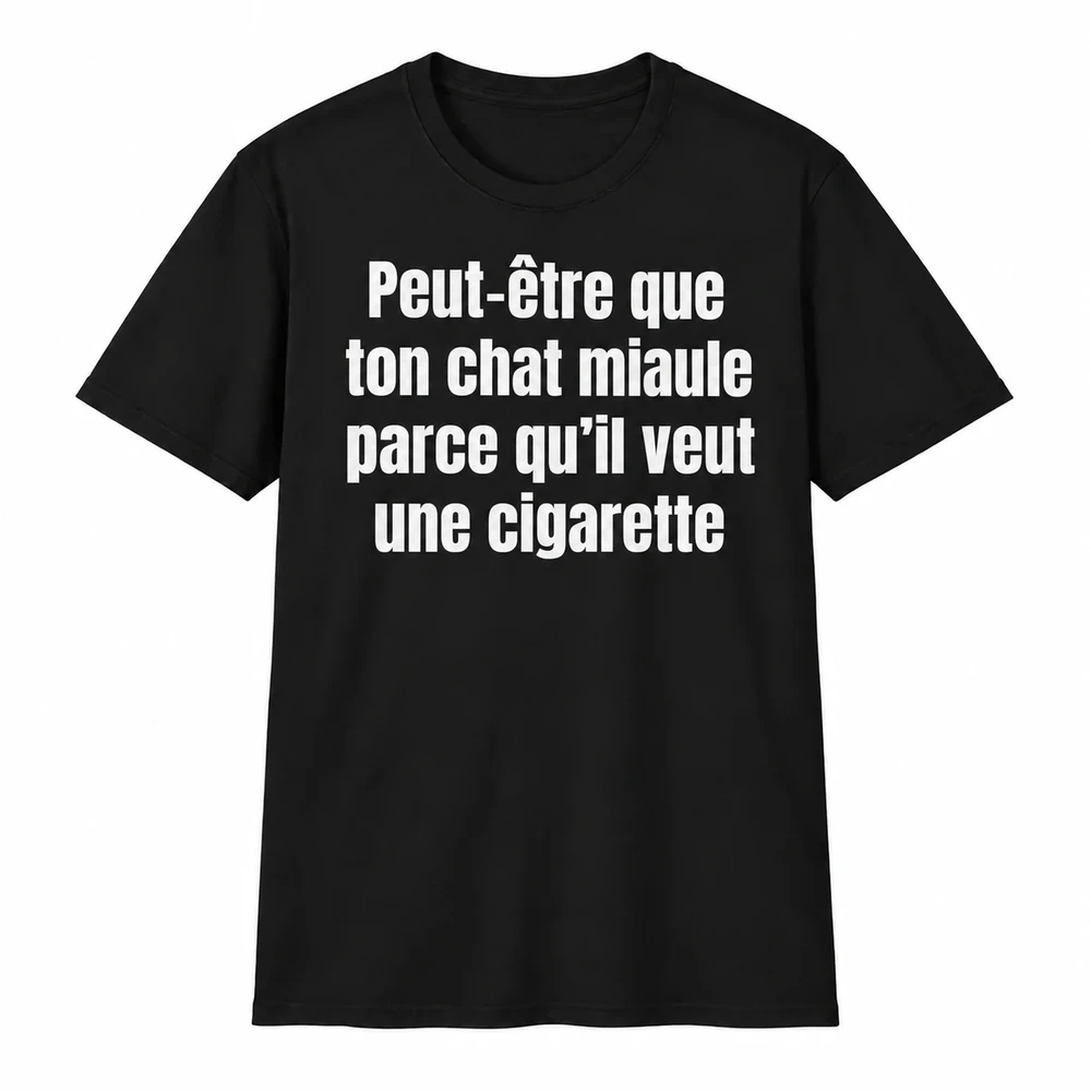 Noir — Peut-être que ton chat miaule parce qu’il veut une cigarette